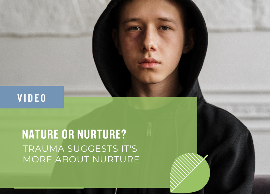 Trauma and the Nature vs. Nurture Debate